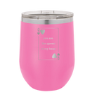Laser etched pink 12 oz vacuum insulated wine cup with 'You Are the Queen of My Heart' design