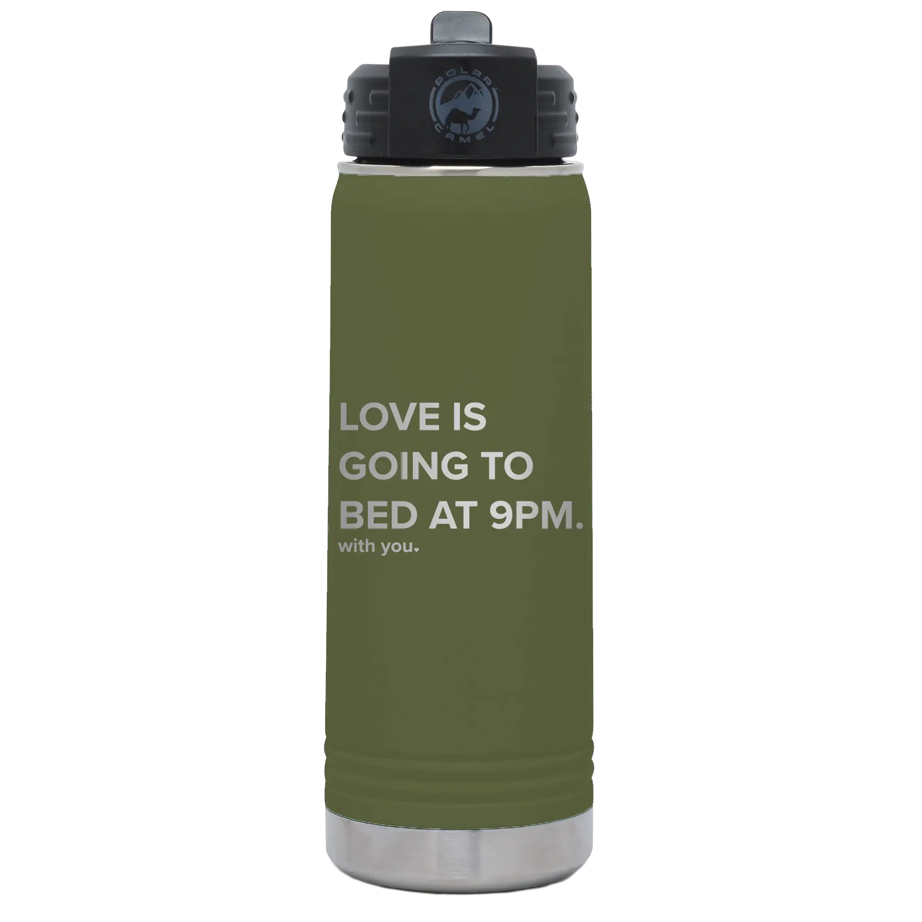 Laser etched olive green 20 oz vacuum insulated water bottle with 'Love is Going to Bed at 9pm' design