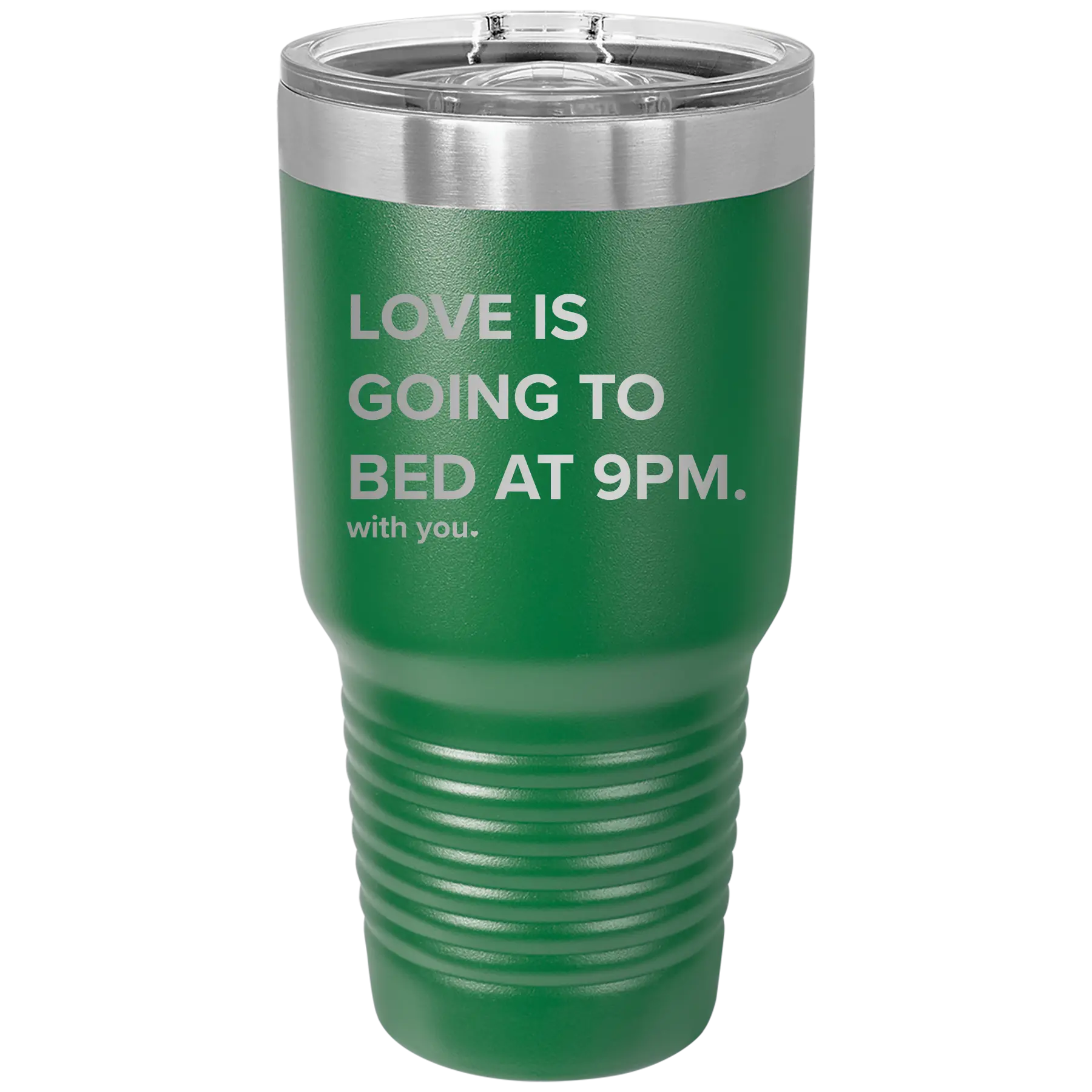 Laser etched green 30 oz vacuum insulated tumbler with 'Love is Going to Bed at 9pm' design