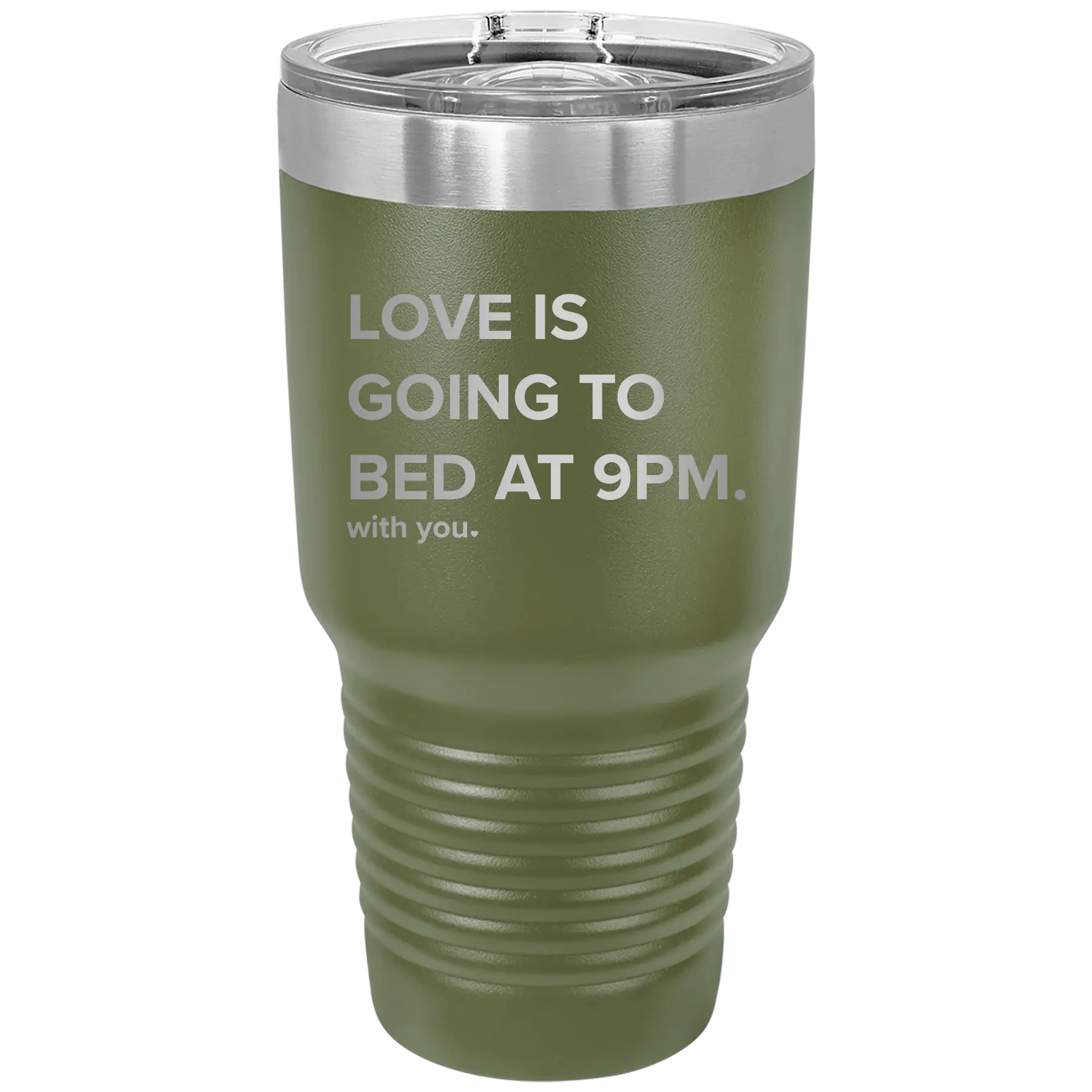 Laser etched olive green 30 oz vacuum insulated tumbler with 'Love is Going to Bed at 9pm' design