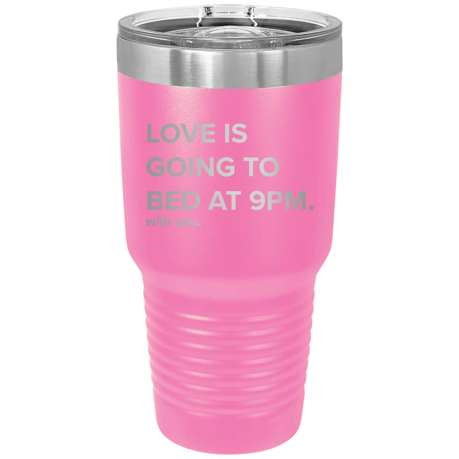Laser etched pink 30 oz vacuum insulated tumbler with 'Love is Going to Bed at 9pm' design
