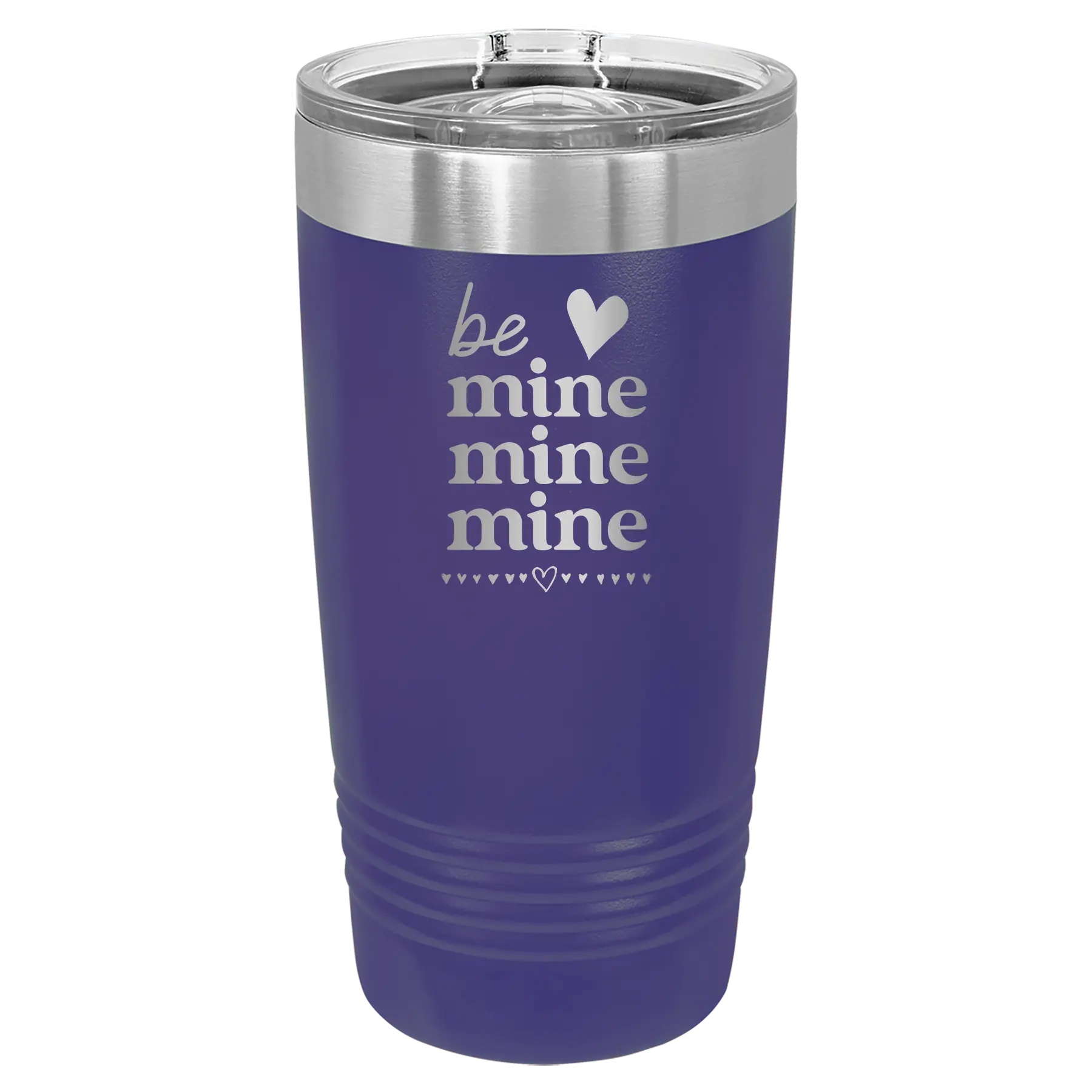 Laser etched purple 20 oz vacuum insulated tumbler with 'Be Mine Mine Mine' design