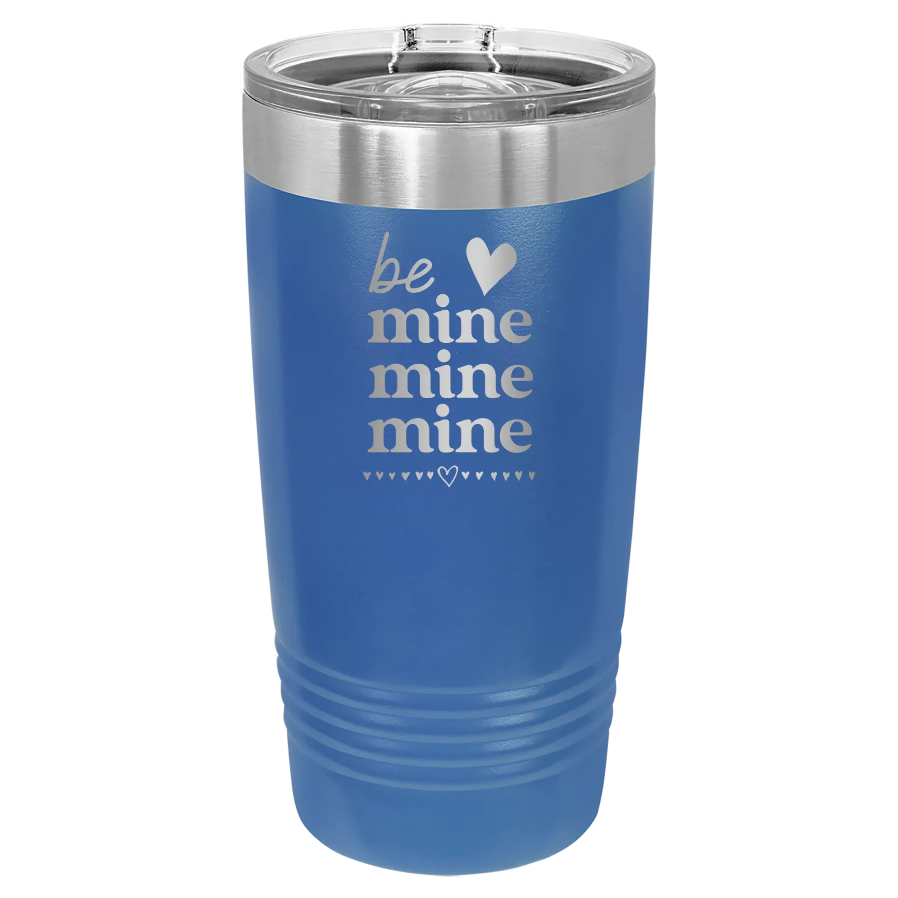 Laser etched royal blue 20 oz vacuum insulated tumbler with 'Be Mine Mine Mine' design