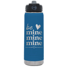 Laser etched royal blue 20 oz vacuum insulated water bottle with 'Be Mine Mine Mine' design