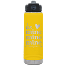 Laser etched yellow 20 oz vacuum insulated water bottle with 'Be Mine Mine Mine' design