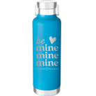 Laser etched aqua 24 oz vacuum insulated water bottle with 'Be Mine Mine Mine' design