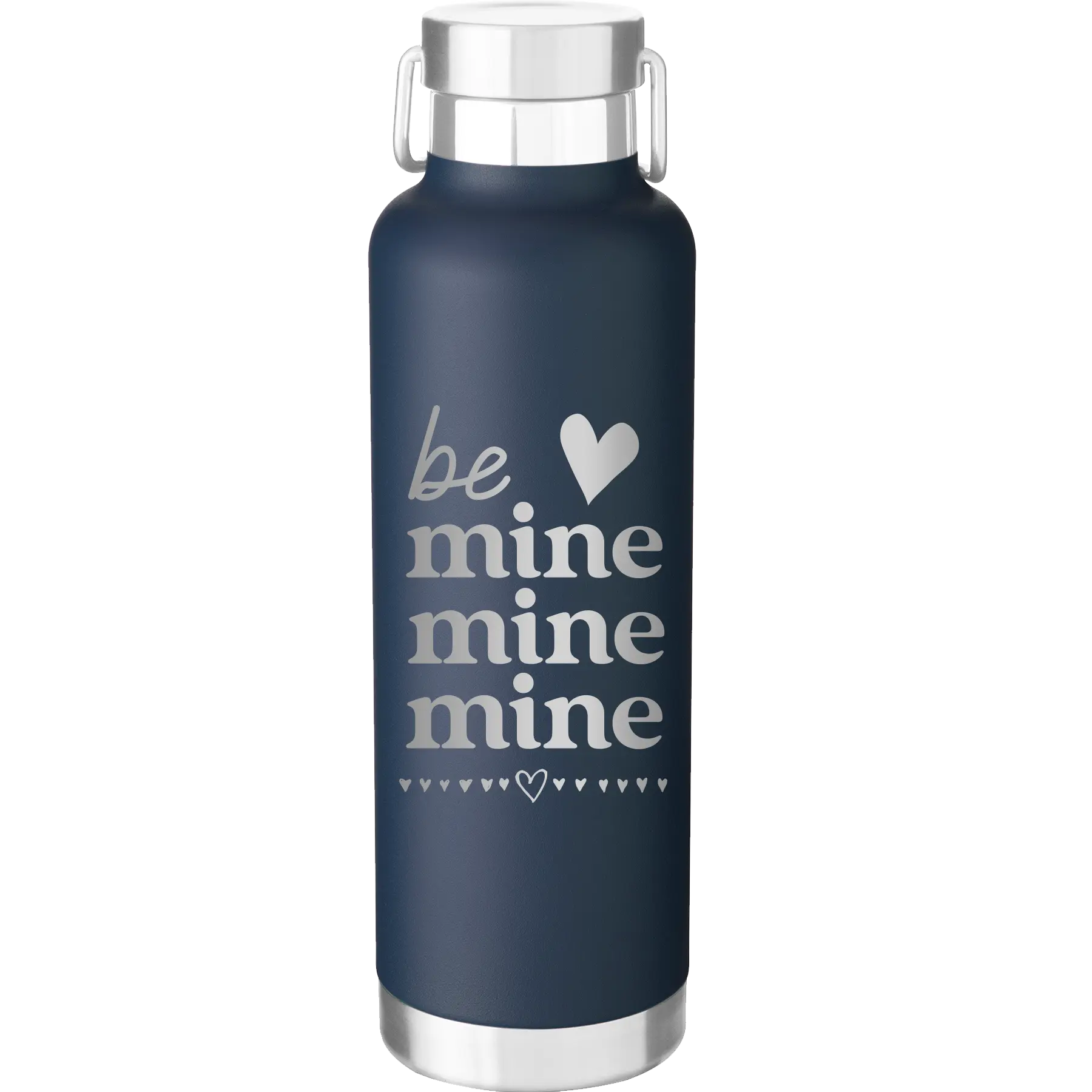 Laser etched navy 24 oz vacuum insulated water bottle with 'Be Mine Mine Mine' design