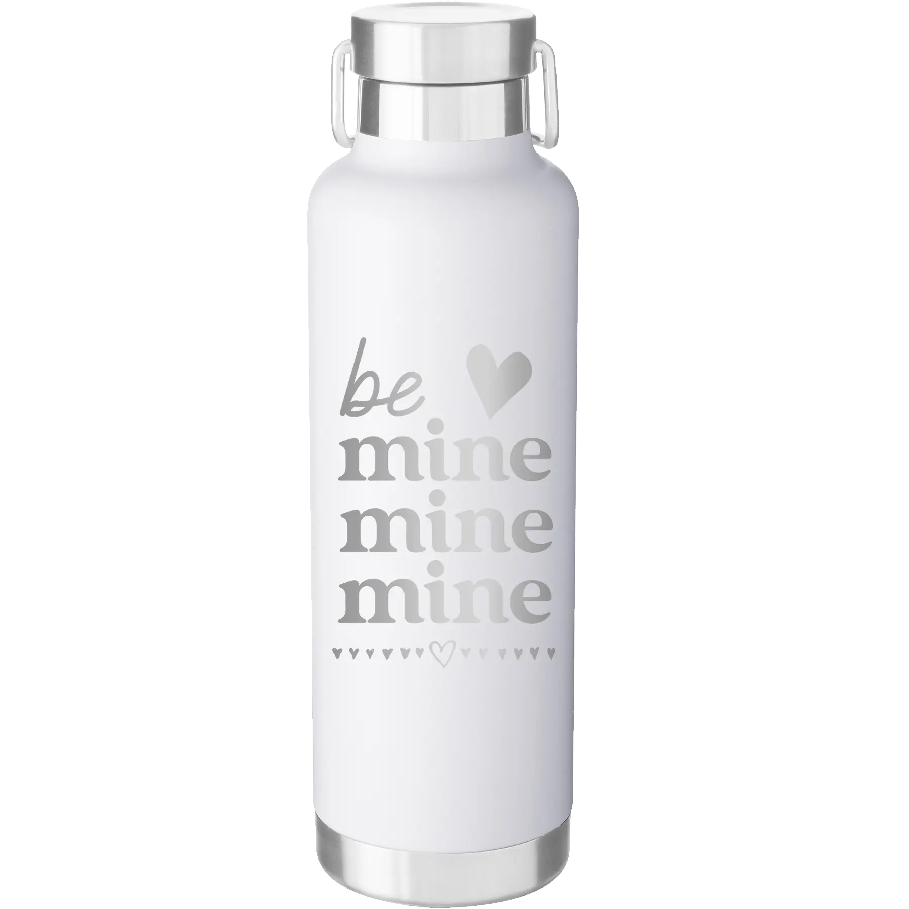 Laser etched white 24 oz vacuum insulated water bottle with 'Be Mine Mine Mine' design