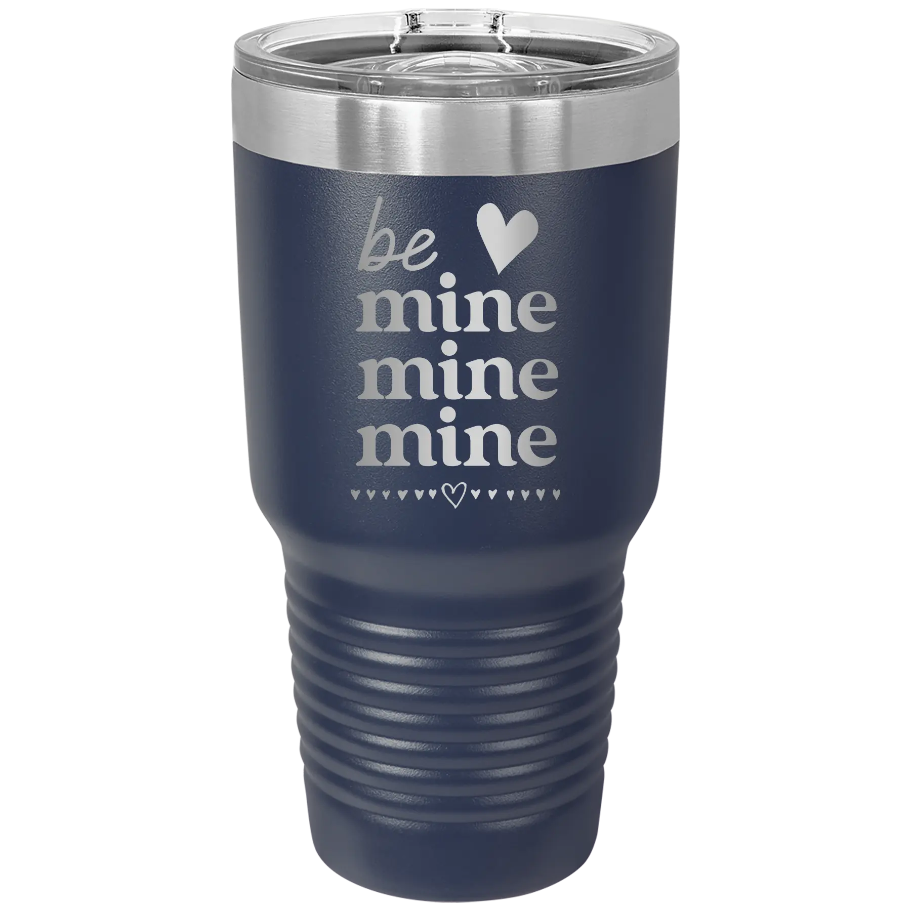 Laser etched navy 30 oz vacuum insulated tumbler with 'Be Mine Mine Mine' design