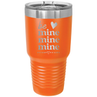 Laser etched orange 30 oz vacuum insulated tumbler with 'Be Mine Mine Mine' design