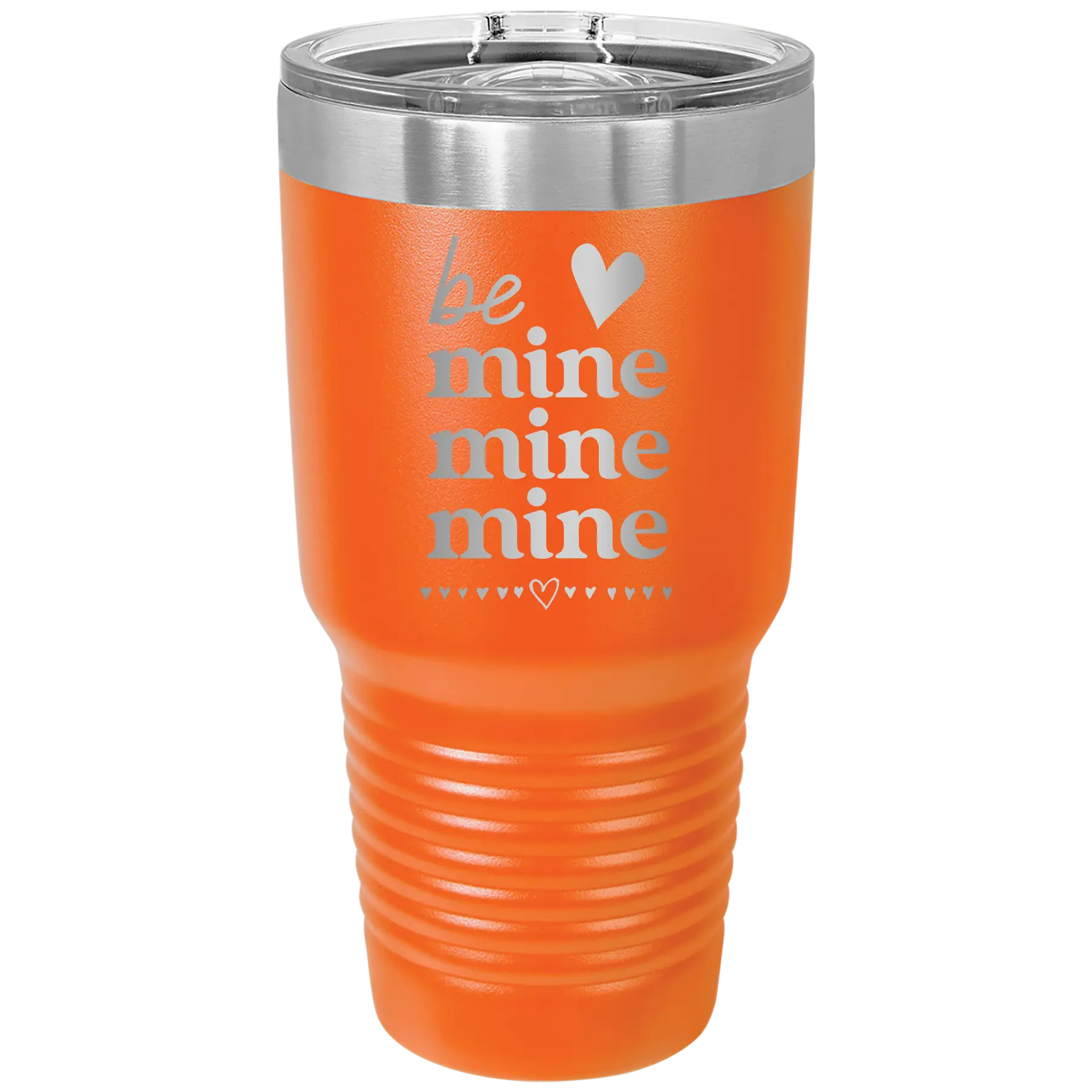 Laser etched orange 30 oz vacuum insulated tumbler with 'Be Mine Mine Mine' design