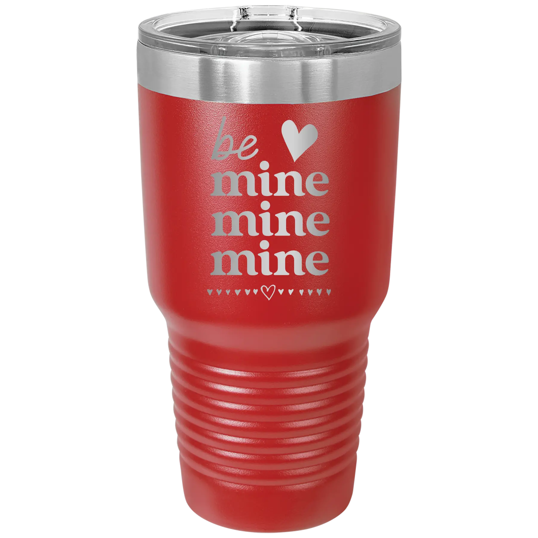 Laser etched red 30 oz vacuum insulated tumbler with 'Be Mine Mine Mine' design