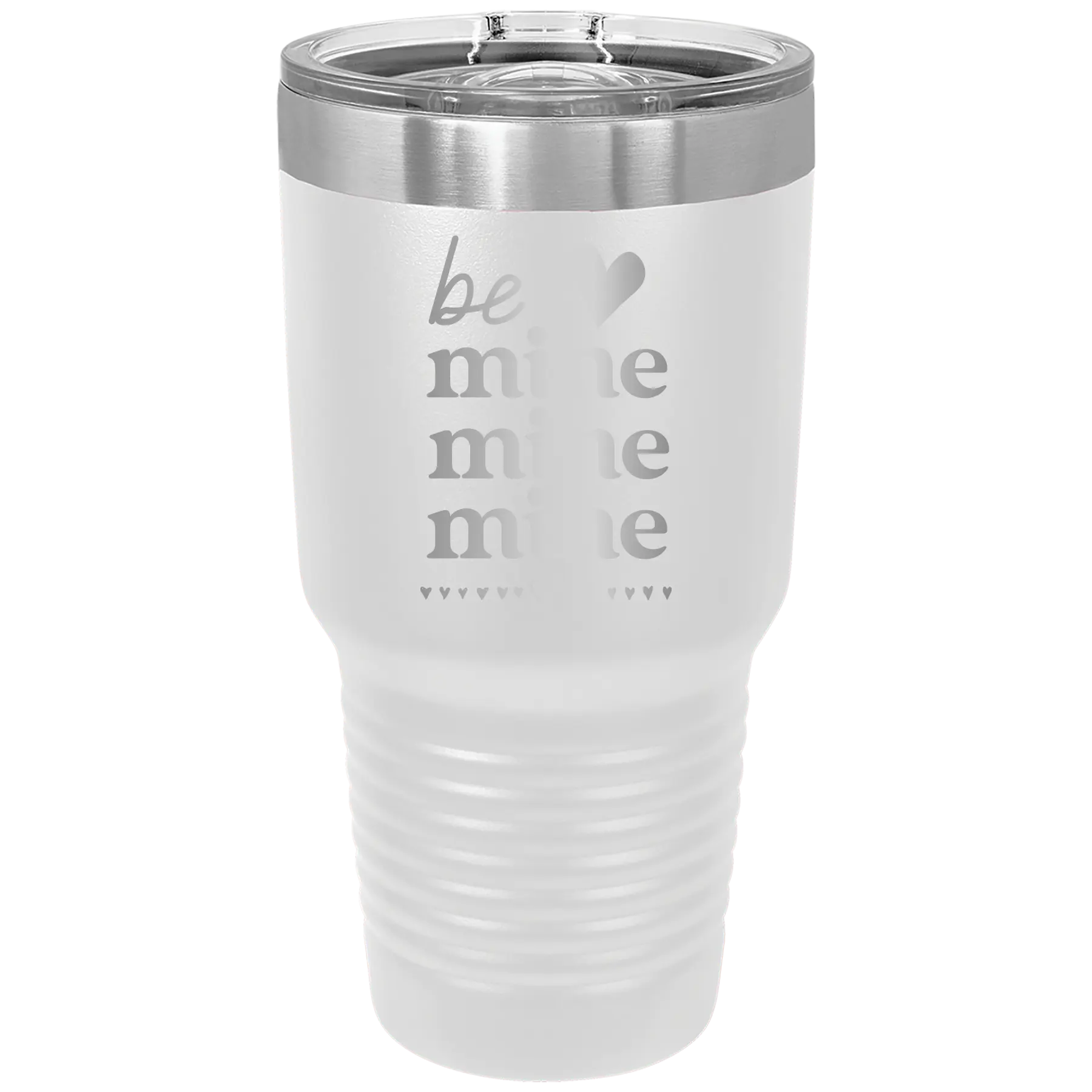 Laser etched white 30 oz vacuum insulated tumbler with 'Be Mine Mine Mine' design