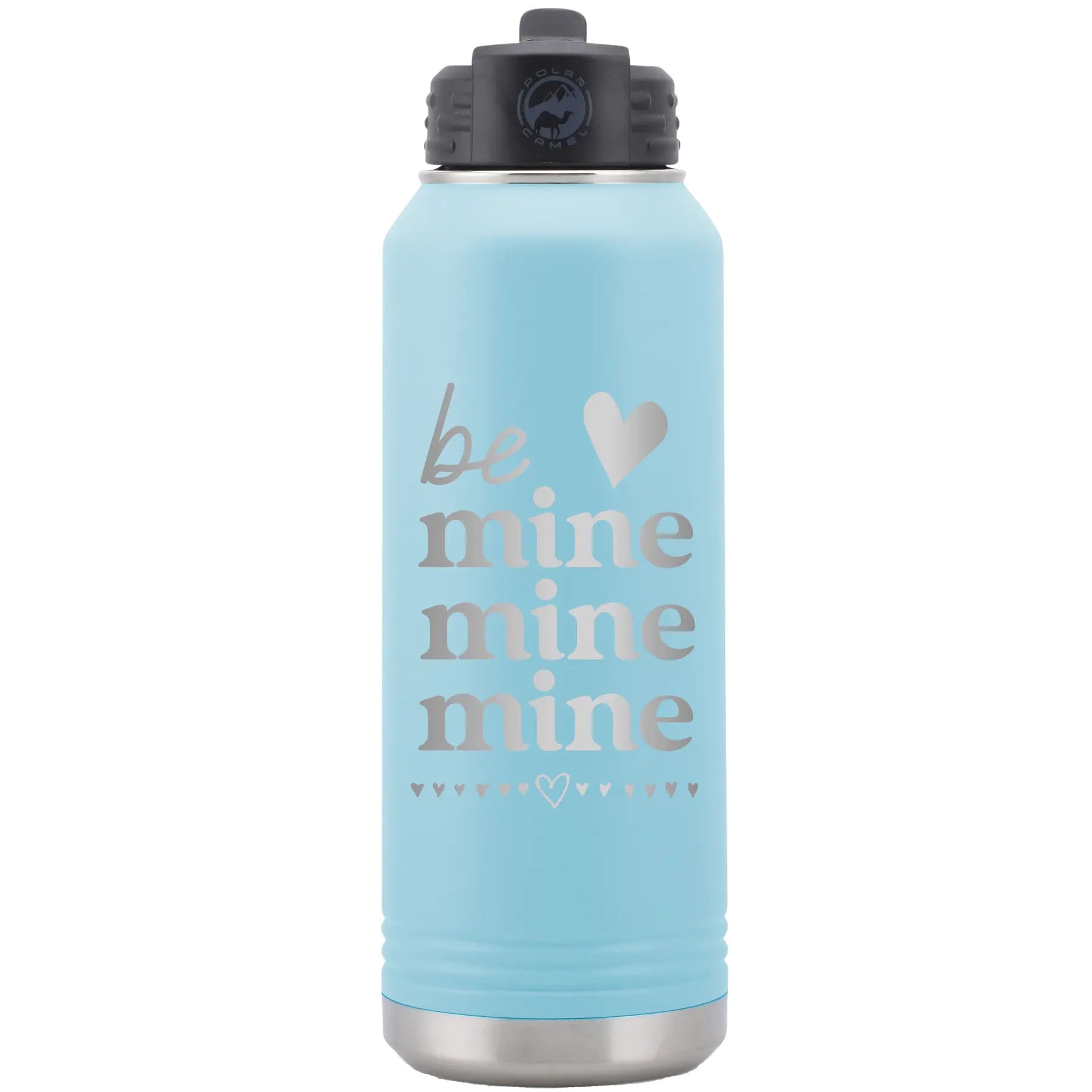 Laser etched light blue 32 oz vacuum insulated water bottle with 'Be Mine Mine Mine' design