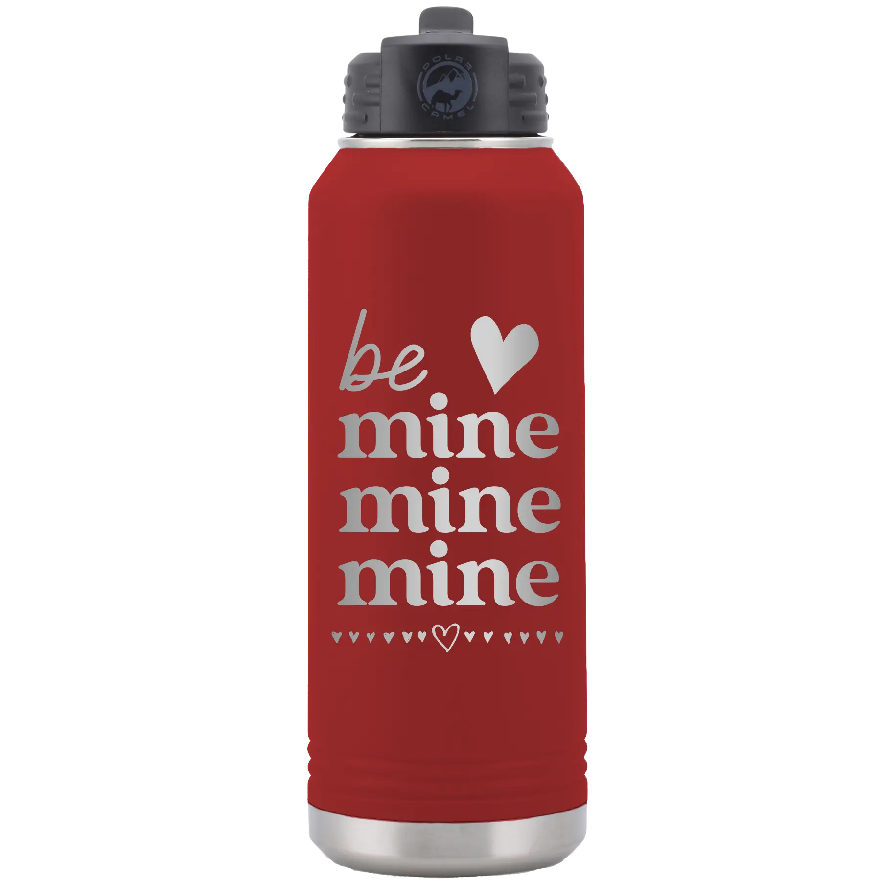 Laser etched maroon 32 oz vacuum insulated water bottle with 'Be Mine Mine Mine' design