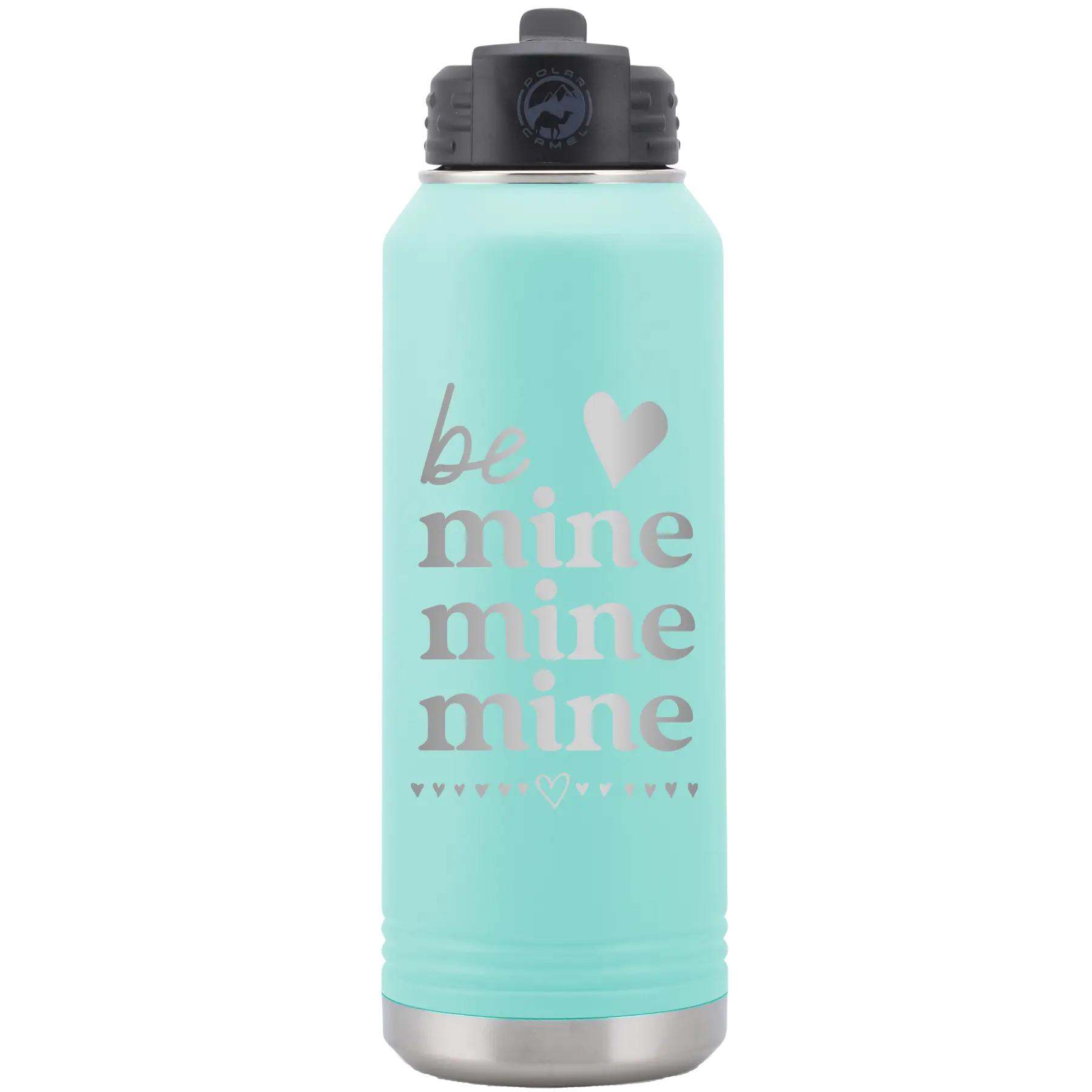 Laser etched teal 32 oz vacuum insulated water bottle with 'Be Mine Mine Mine' design