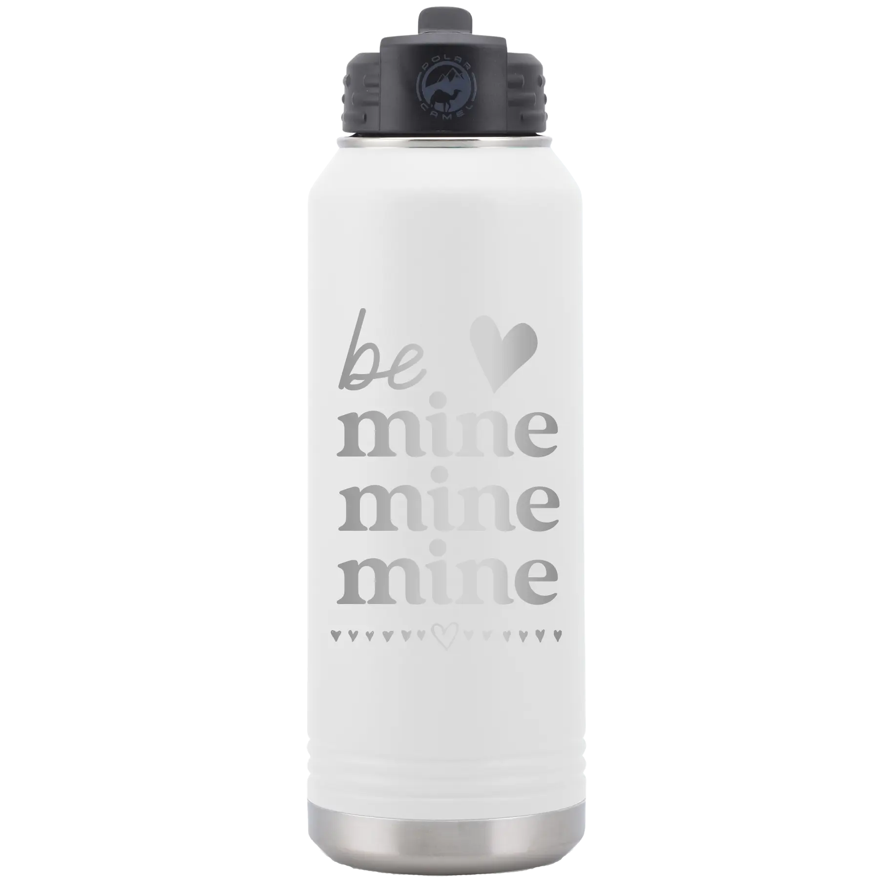 Laser etched white 32 oz vacuum insulated water bottle with 'Be Mine Mine Mine' design