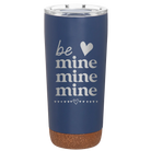 Laser etched constellation 20 oz vacuum insulated tumbler with 'Be Mine Mine Mine' design