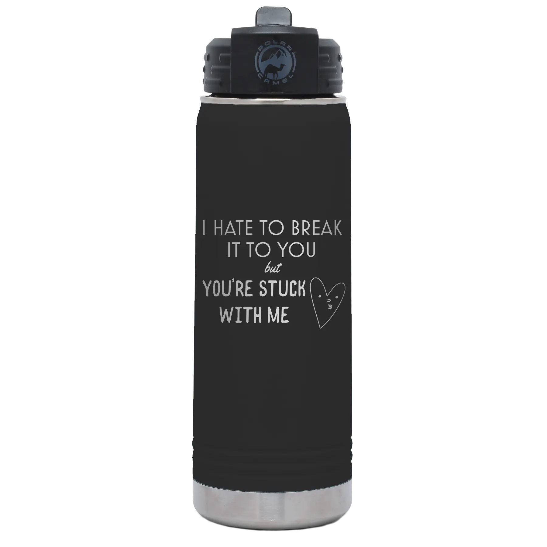 Laser etched black 20 oz vacuum insulated water bottle with 'Hate to Break It to you' design