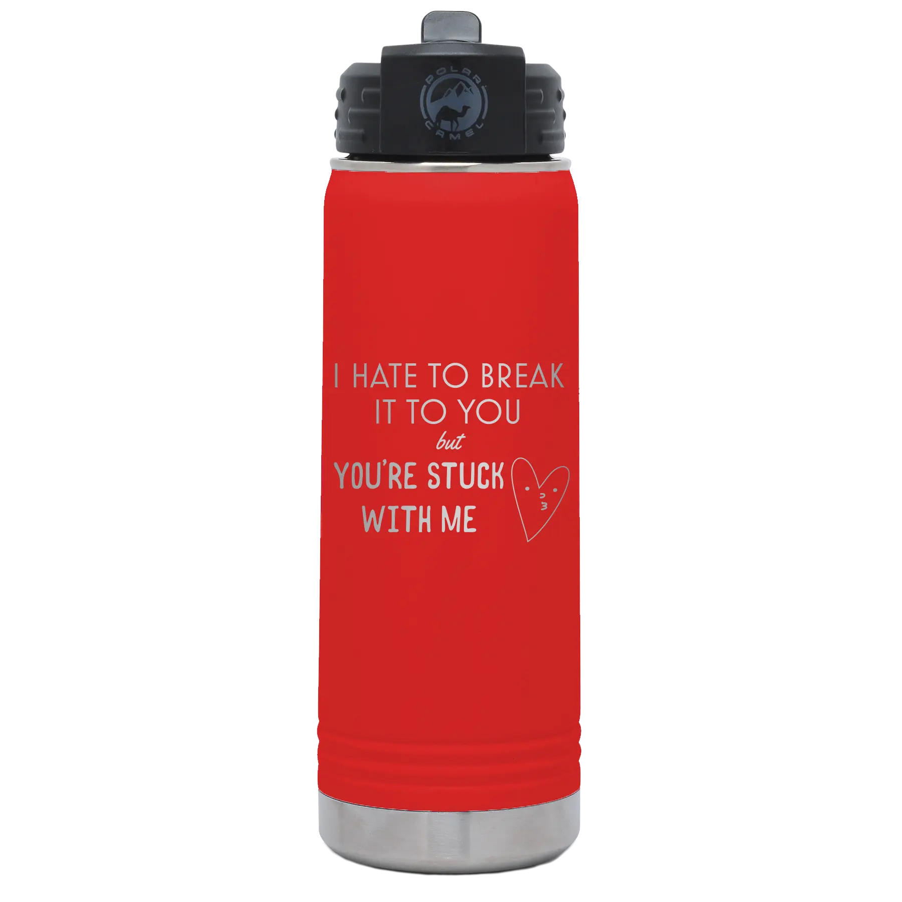 Laser etched red 20 oz vacuum insulated water bottle with 'Hate to Break It to you' design
