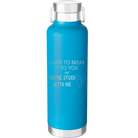 Laser etched aqua 24 oz vacuum insulated water bottle with 'Hate to Break It to you' design