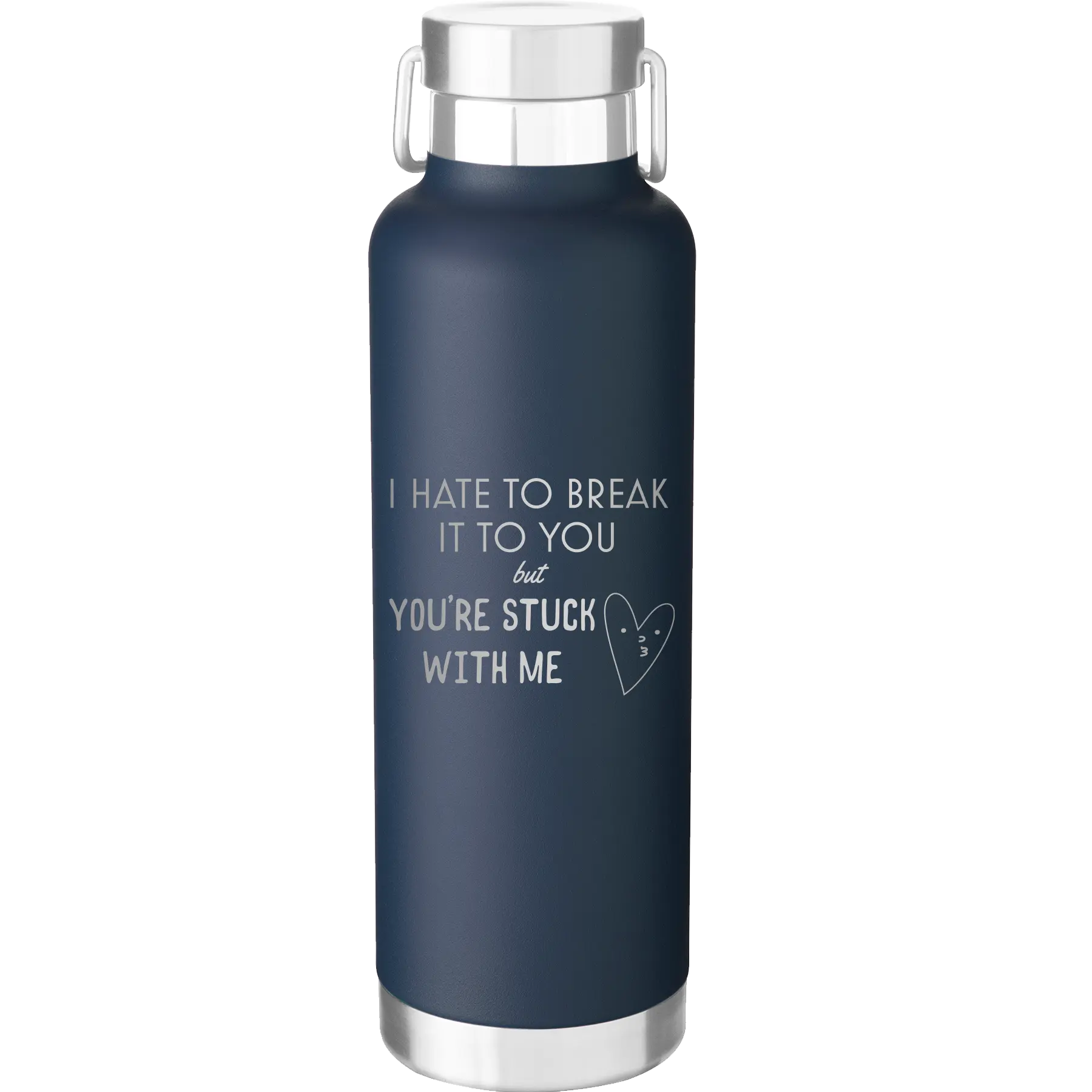 Laser etched navy 24 oz vacuum insulated water bottle with 'Hate to Break It to you' design