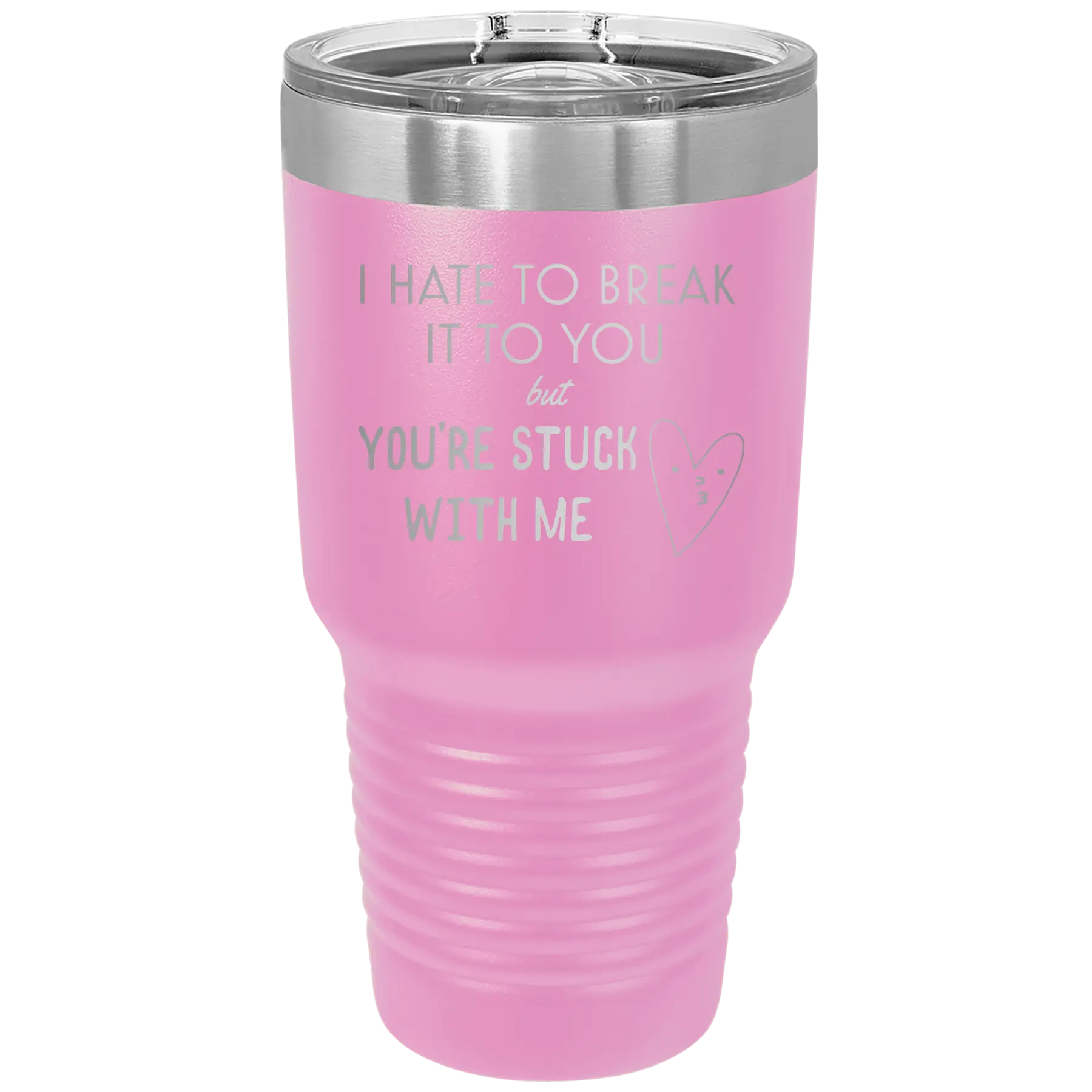 Laser etched light purple 30 oz vacuum insulated tumbler with 'Hate to Break It to you' design