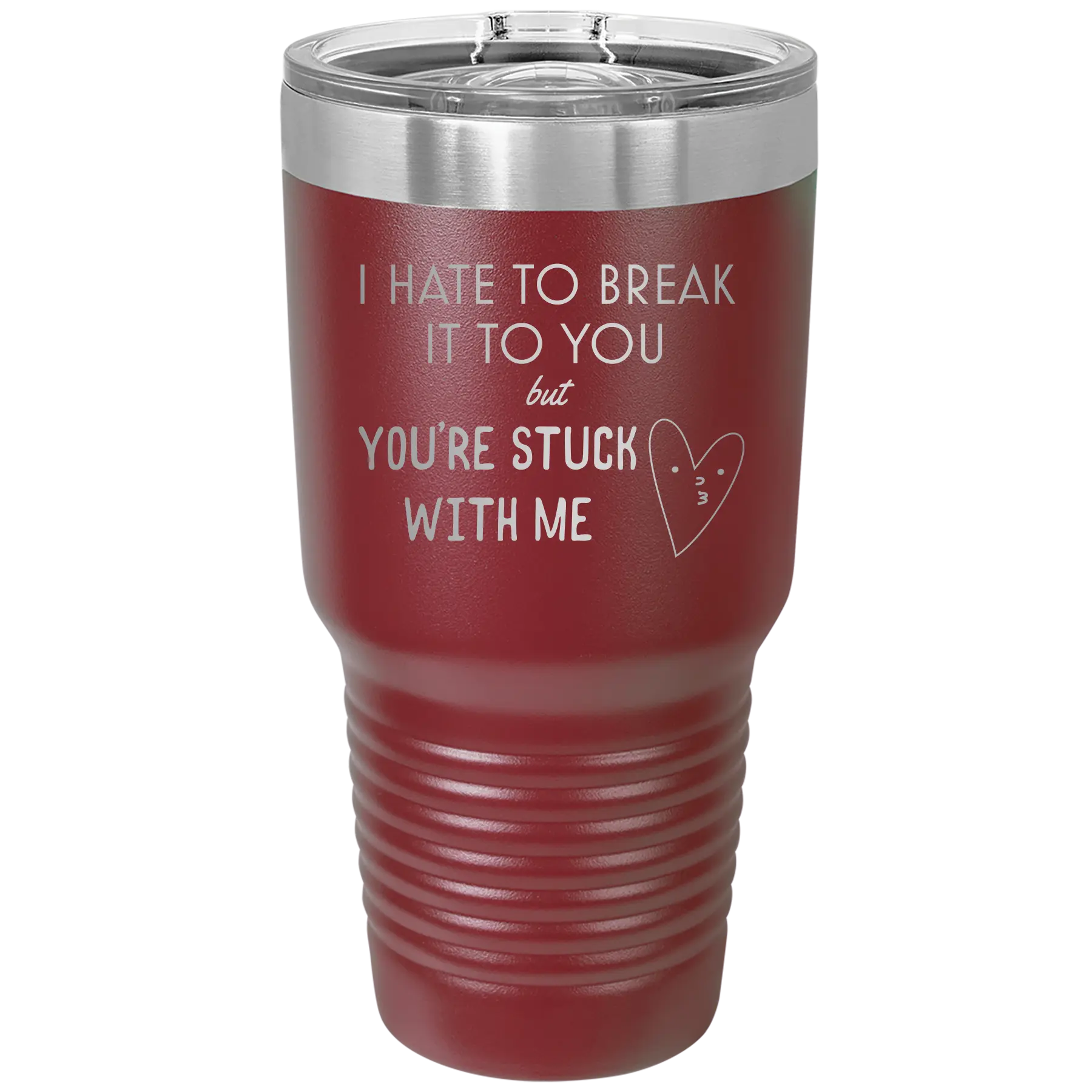 Laser etched maroon 30 oz vacuum insulated tumbler with 'Hate to Break It to you' design