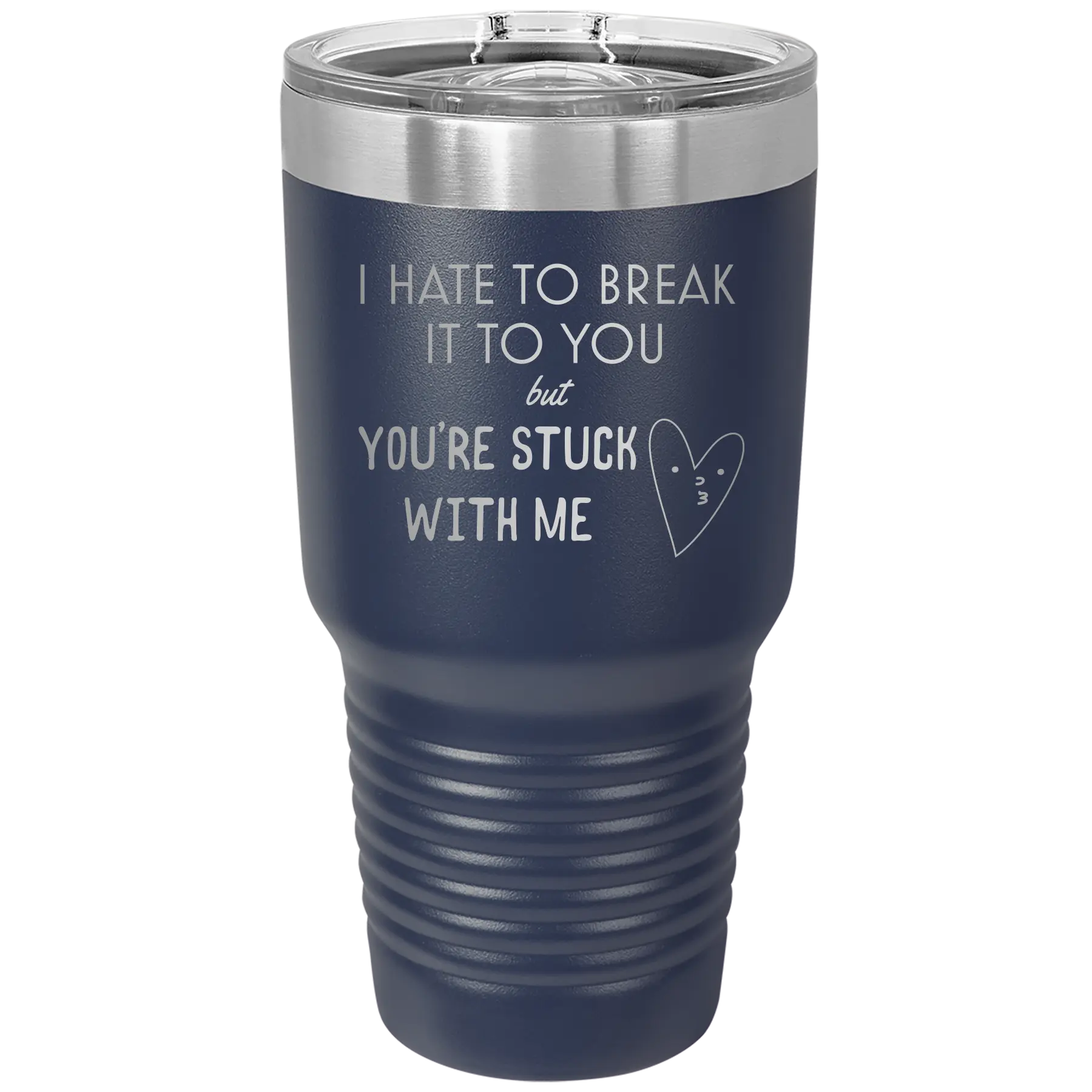 Laser etched navy 30 oz vacuum insulated tumbler with 'Hate to Break It to you' design
