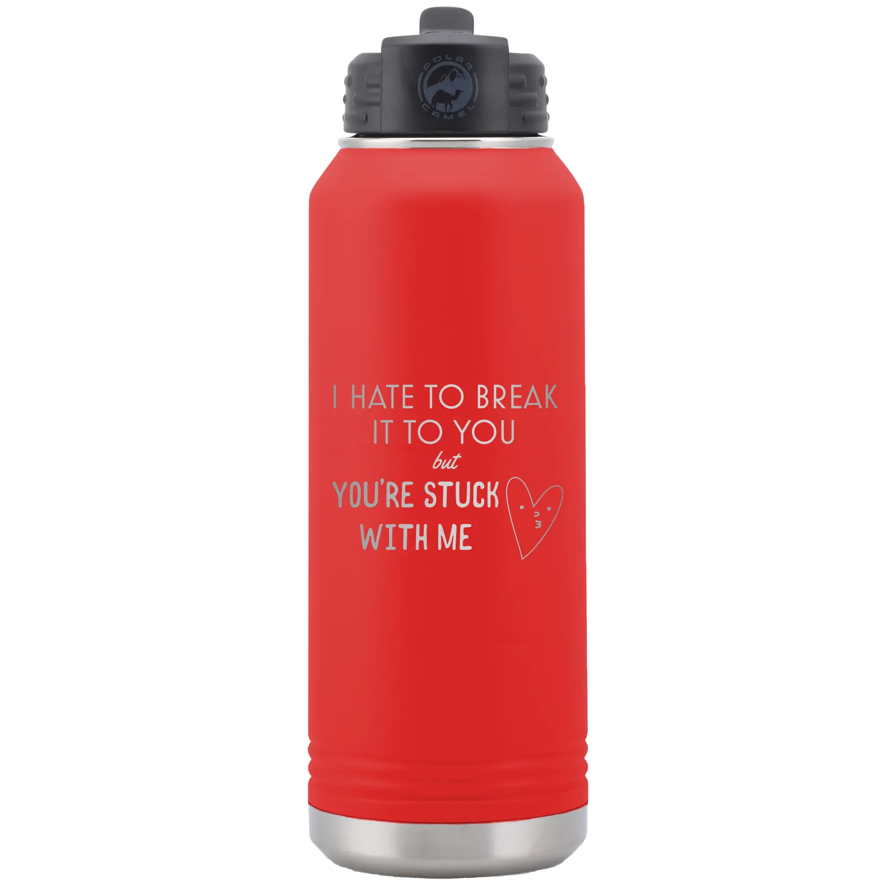 Laser etched red 32 oz vacuum insulated water bottle with 'Hate to Break It to you' design