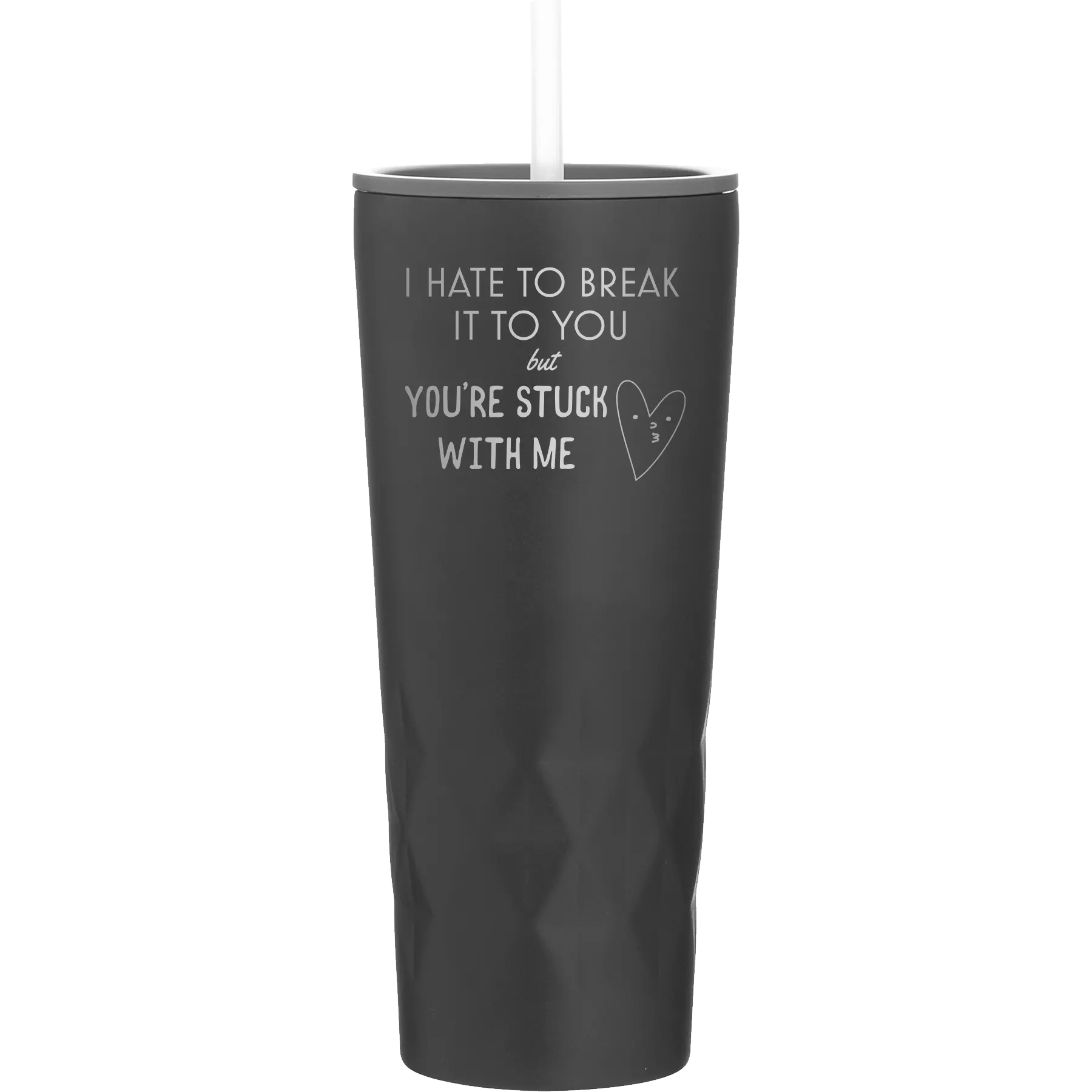 Laser etched black 20 oz vacuum insulated tumbler with 'Hate to Break It to you' design