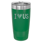 Laser etched green 20 oz vacuum insulated tumbler with 'I Love Us' design