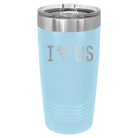 Laser etched light blue 20 oz vacuum insulated tumbler with 'I Love Us' design