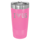 Laser etched pink 20 oz vacuum insulated tumbler with 'I Love Us' design