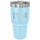 Laser etched light blue 30 oz vacuum insulated tumbler with 'I Love Us' design