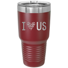 Laser etched maroon 30 oz vacuum insulated tumbler with 'I Love Us' design