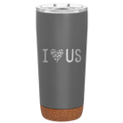 Laser etched storm gray 20 oz vacuum insulated tumbler with 'I Love Us' design