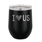 Laser etched black 12 oz vacuum insulated wine cup with 'I Love Us' design