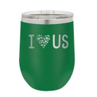Laser etched green 12 oz vacuum insulated wine cup with 'I Love Us' design