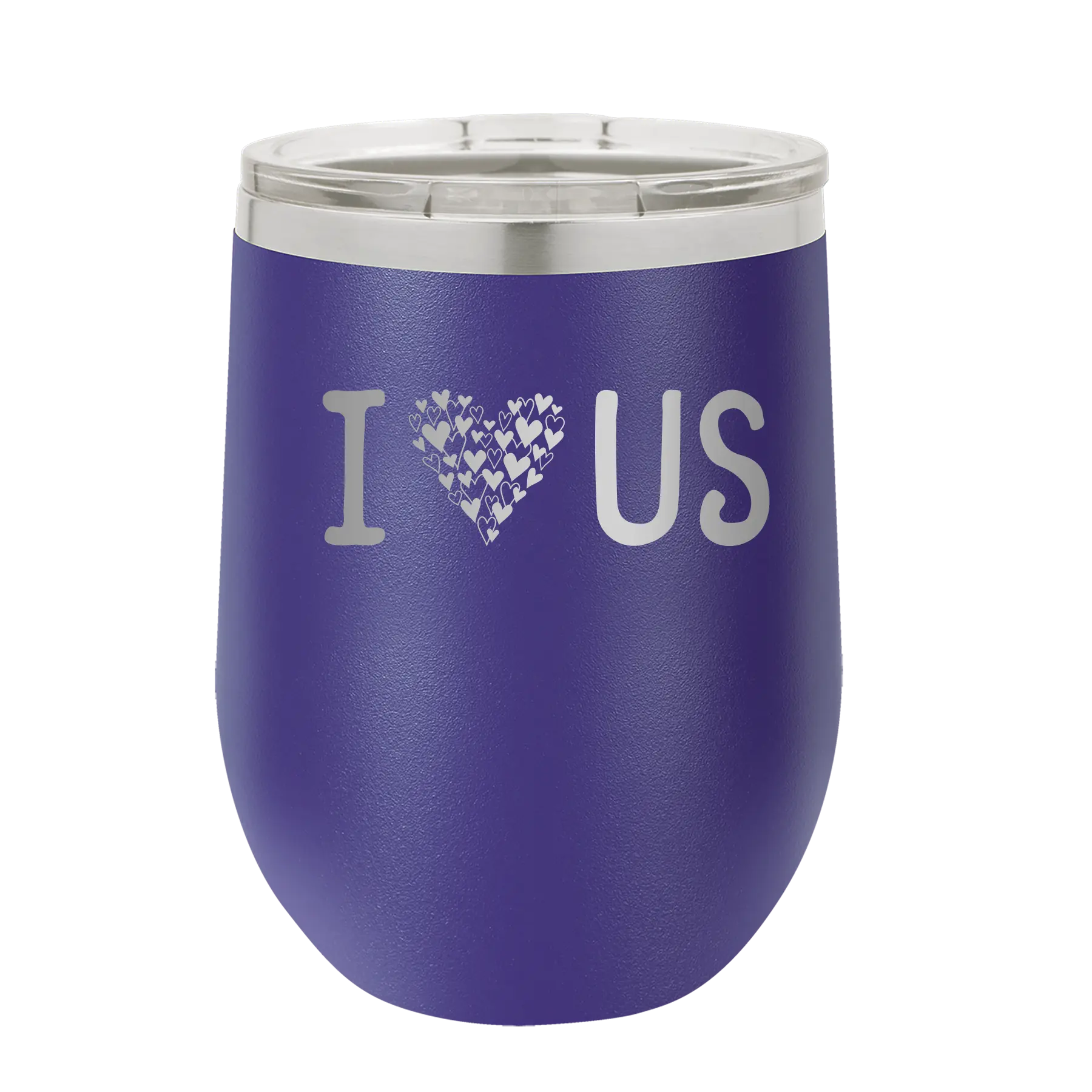 Laser etched purple 12 oz vacuum insulated wine cup with 'I Love Us' design