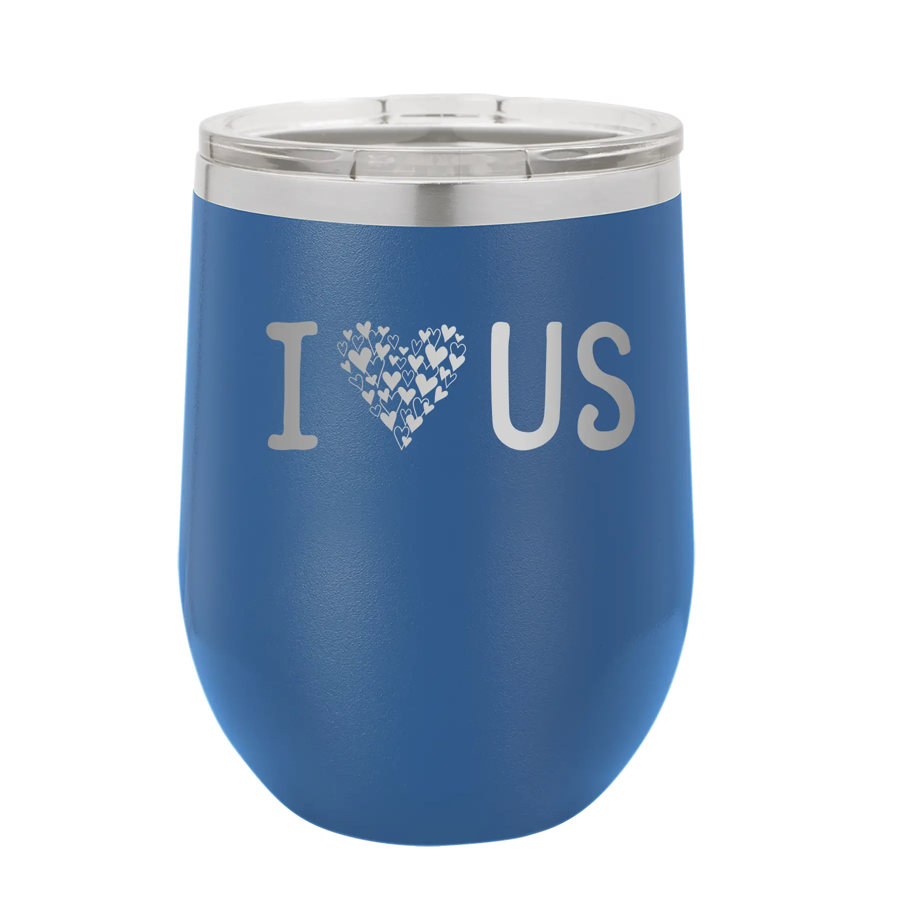 Laser etched royal blue 12 oz vacuum insulated wine cup with 'I Love Us' design