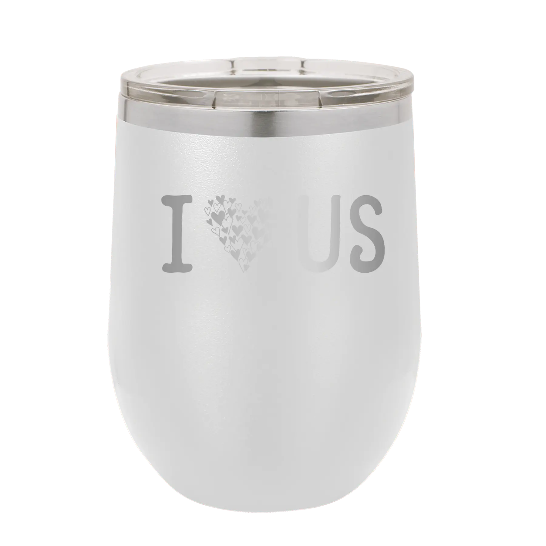 Laser etched white 12 oz vacuum insulated wine cup with 'I Love Us' design