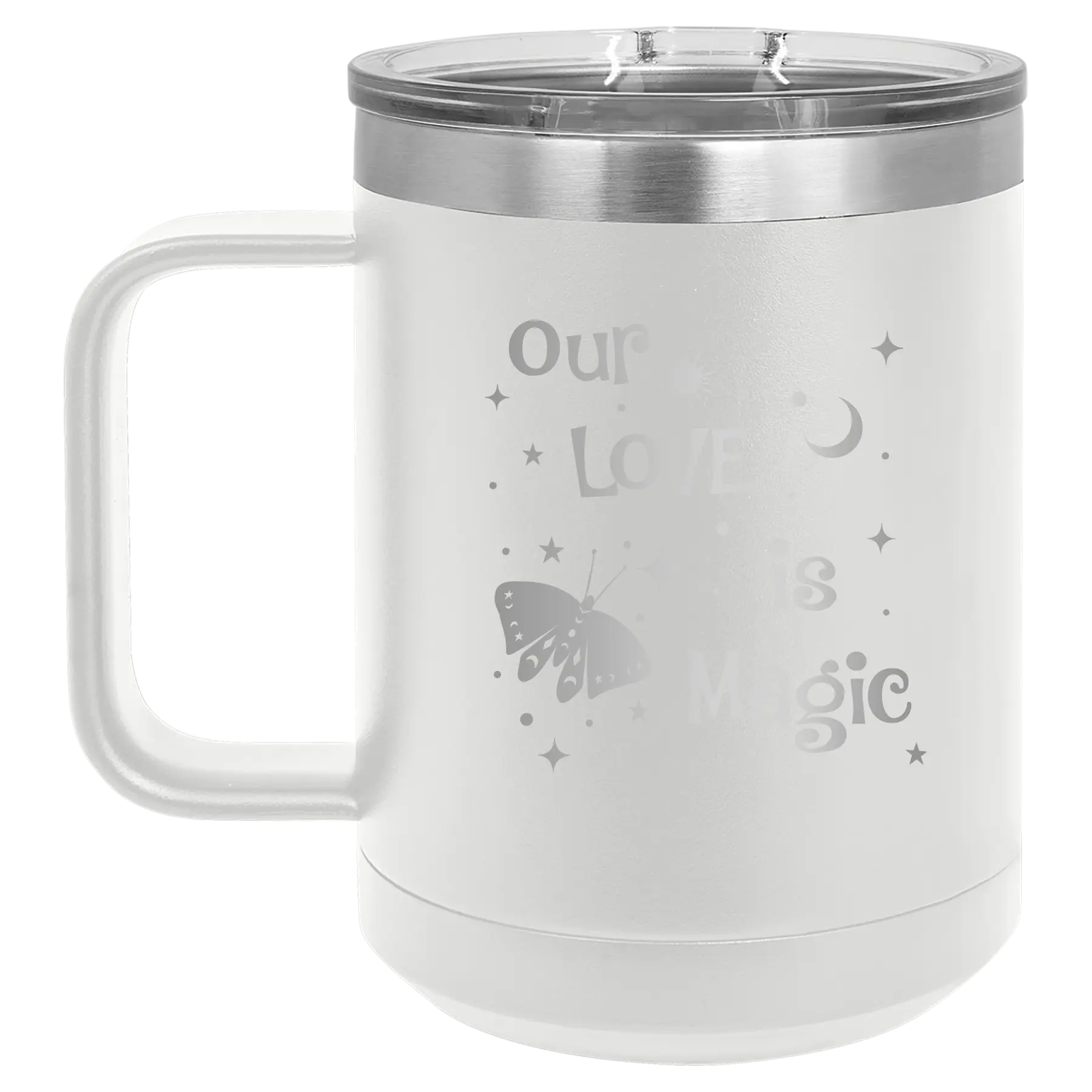 Laser etched white 15 oz vacuum insulated coffee mug with 'Our Love is Magic' design