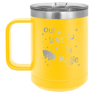Laser etched yellow 15 oz vacuum insulated coffee mug with 'Our Love is Magic' design