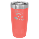 Laser etched coral 20 oz vacuum insulated tumbler with 'Our Love is Magic' design