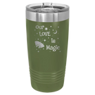 Laser etched olive green 20 oz vacuum insulated tumbler with 'Our Love is Magic' design
