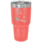 Laser etched coral 30 oz vacuum insulated tumbler with 'Our Love is Magic' design