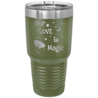Laser etched olive green 30 oz vacuum insulated tumbler with 'Our Love is Magic' design