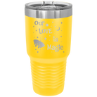 Laser etched yellow 30 oz vacuum insulated tumbler with 'Our Love is Magic' design