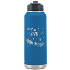 Laser etched royal blue 32 oz vacuum insulated water bottle with 'Our Love is Magic' design